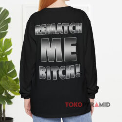 Ryan Garcia Tank's 1 Fan Rematch Me Bitch Shirt 2-sided 5 Ryan Garcia Tank's 1 Fan Rematch Me Bitch Long sleeved Back