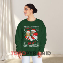 Safety First Party With Surgeon Sweatshirt 2 Safety First Party With Surgeon Green Sweatshirt