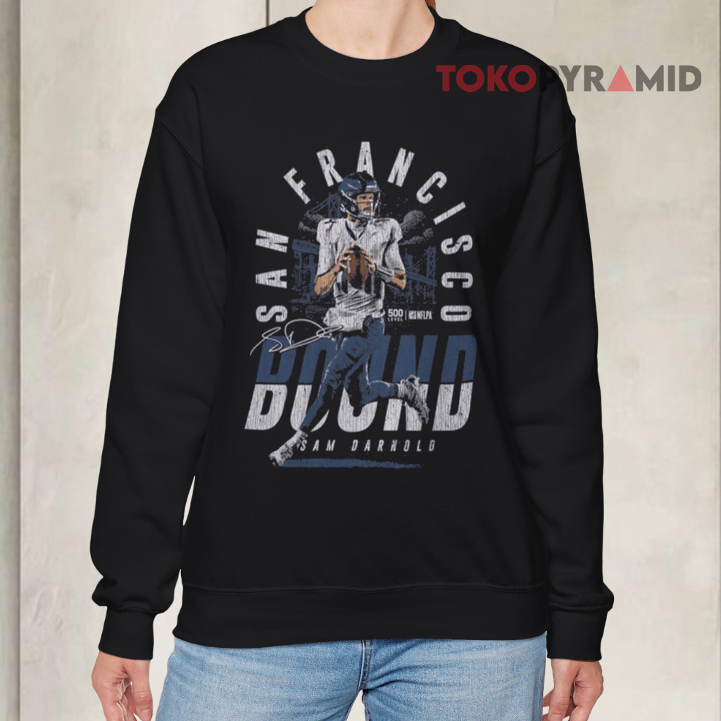 Sam Darnold Seattle San Francisco Bound Sweatshirt Sam Darnold Seattle San Francisco Bound Sweatshirt