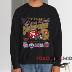 San Francisco 49ers 5 Time Super Bowl Champions T-shirt 4 San Francisco 49ers 5 Time Super Bowl Champions T shirt Black Sweatshirt