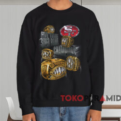 San Francisco 49ers Five Time Super Bowl Champions T-shirt 4 San Francisco 49ers Five Time Super Bowl Champions T shirt Black Sweatshirt