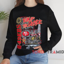 San Francisco 49ers Team Of The Decade T-shirt 3 San Francisco 49ers Team Of The Decade T shirt Black Sweatshirt
