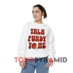 San Francisco Football Talk Purdy To Me Shirt 2 San Francisco Football Talk Purdy To Me White Sweatshirt