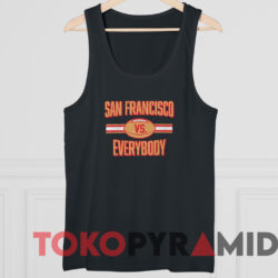 San Francisco vs. Everybody Shirt 4 San Francisco Vs Everybody Shirt Black TankTop