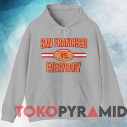 San Francisco vs. Everybody Shirt 3 San Francisco Vs Everybody Shirt Grey Hoodie