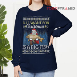 Santa All I Want For Christmas Is A Big Fish Ugly Christmas Long sleeved