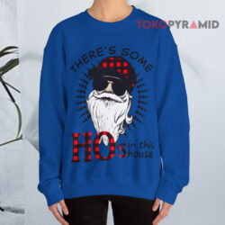 Santa Claus Christmas There's Some Ho's In This House Blue Sweatshirt