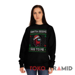 Santa Seems Sus To Me Ugly Christmas Sweatshirt 3 Santa Seems Sus To Me Ugly Christmas Black Sweatshirt