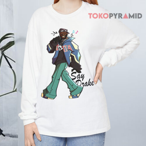 Say Drake Kendrick Lamar Long sleeved