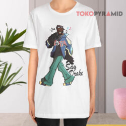 Say Drake Kendrick Lamar White T shirt