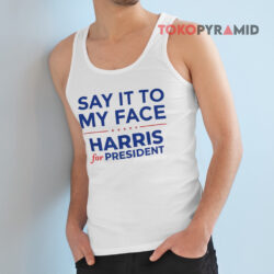 Say It To My Face Harris For President Tank Top
