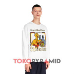Sesame Street Learned On The Streets Shirt 3 Sesame Street Learned On The Streets White Sweatshirt