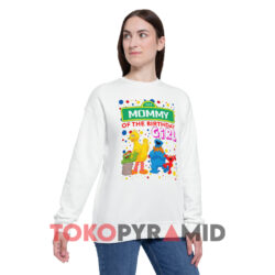 Sesame Street Mommy Of The Birthday Girl Shirt 3 Sesame Street Mommy Of The Birthday Girl White Sweatshirt