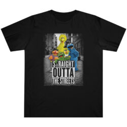 Sesame Street Straight Outta The Streets Shirt 5 Sesame Street Straight Outta The Streets T shirt