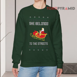 She Belongs To The Streets Ugly Christmas Green Sweatshirt
