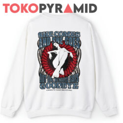 She Comes And She Goes But She Always Says Goodbye Shirt 3 She Comes And She Goes But She Always Says Goodbye Treaty Oak Revival 2 sided Sweatshirt