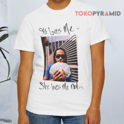 She Loves Me Not Max B Supreme T shirt Front