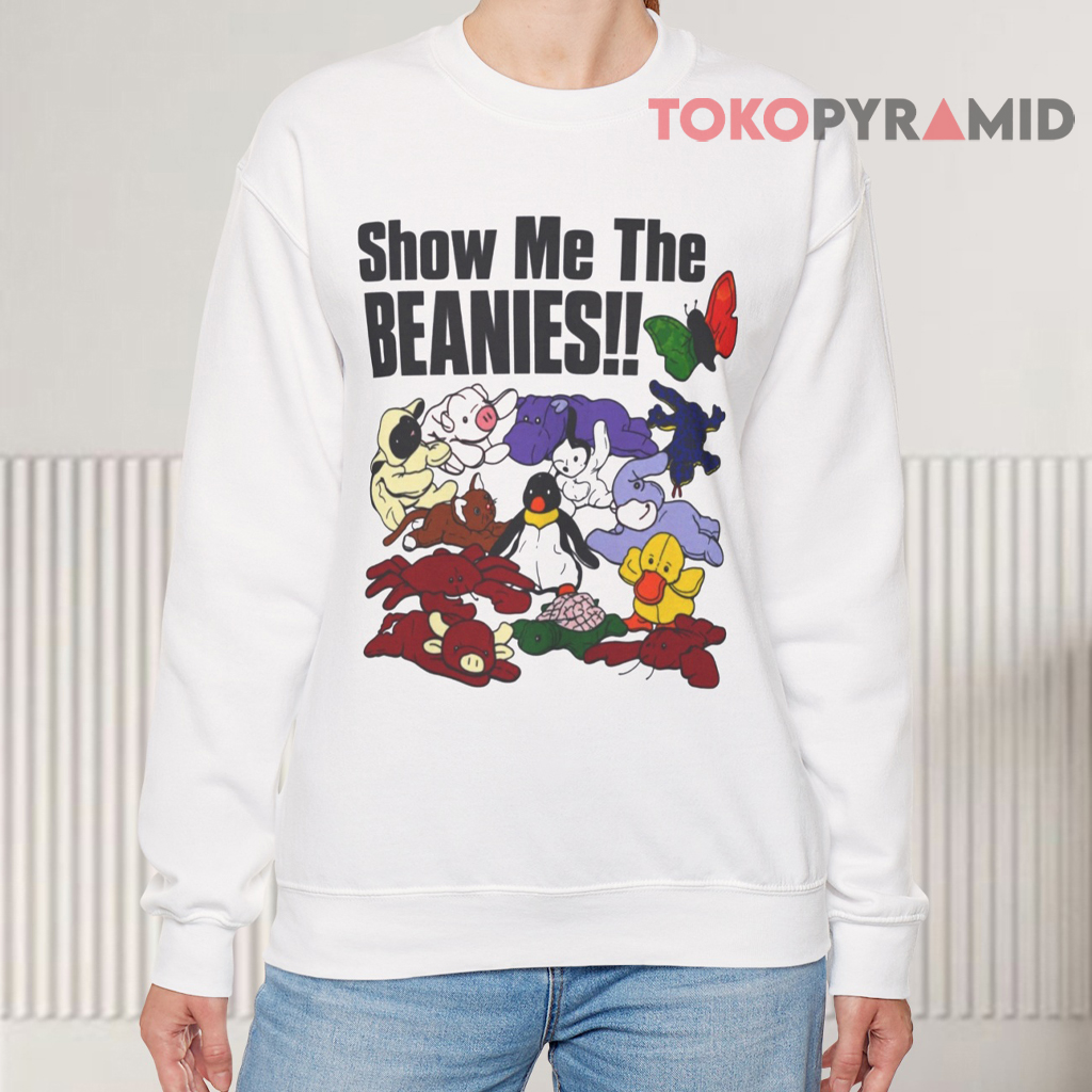 Show Me the Beanies Sweatshirt Show Me the Beanies Sweatshirt