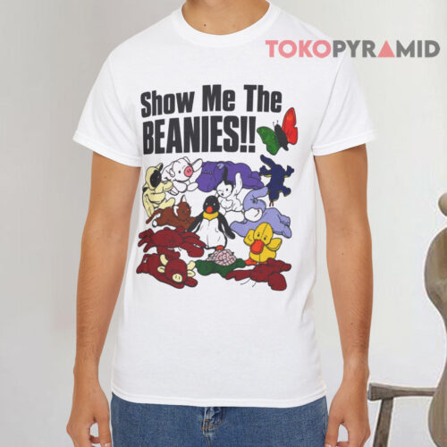 Show Me the Beanies T Shirt Show Me the Beanies T Shirt