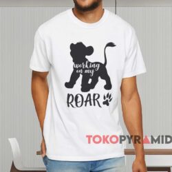 Simba Working On My Roar The Lion King Shirt White T shirt