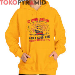 So Long London 4th Of July Shirt Had A Good Run 1776 3 So Long London 4th Of July Shirt Had A Good Run 1776
