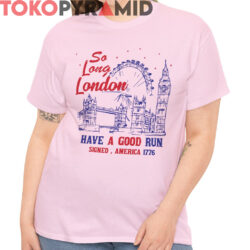 So Long London 4th Of July T-Shirt 1 So Long London 4th Of July T Shirt