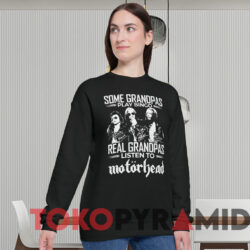Some Grandpas Play Bingo Real Grandpas Listen To Motorhead Signatures T shirt Black Sweatshirt
