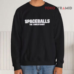 Spaceballs The Sweatshirt 4 Spaceballs The Black Sweatshirt