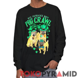 St Patricks Day Pug Crawl Shirt 3 St Patricks Day Pug Crawl Long Sleeve