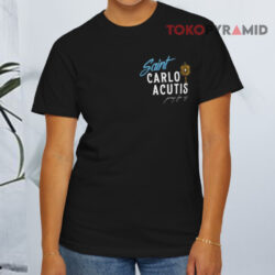 St Carlo Acutis Canonization T shirt Front