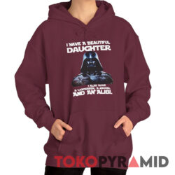 Star Wars Darth Vader Beautiful Daughter Shirt 2 Star Wars Darth Vader Beautiful Daughter Hoodie