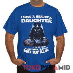 Star Wars Darth Vader Beautiful Daughter Shirt 4 Star Wars Darth Vader Beautiful Daughter Tee