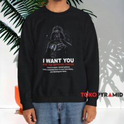 Star Wars Darth Vader I Want You Imperial Forces Shirt 4 Star Wars Darth Vader I Want You Imperial Forces Shirt Black Sweatshirt