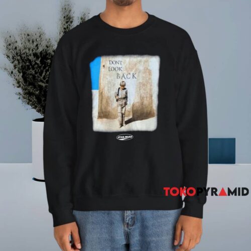 Star Wars Don't Look Back Shirt Black Sweatshirt Star Wars Don't Look Back Shirt Black Sweatshirt
