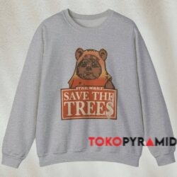 Star Wars Ewok Save The Trees Shirt 4 Star Wars Ewok Save The Trees Shirt Grey Sweatshirt