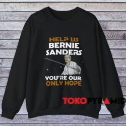 Star Wars Help Us Bernie Sanders Shirt 3 Star Wars Help Us Bernie Sanders Shirt Black Sweatshirt