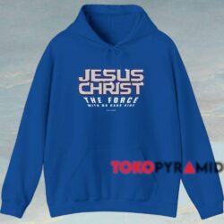 Star Wars Jesus Christ The Force With No Dark Side Shirt 2 Star Wars Jesus Christ The Force With No Dark Side Shirt Blue Hoodie