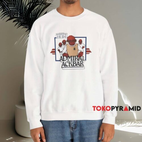 Star Wars Return Of The Jedi Admiral Ackbar Shirt White Sweatshirt Star Wars Return Of The Jedi Admiral Ackbar Shirt White Sweatshirt