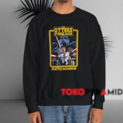 Star Wars The Otters Strike Back Seattle Aquarium Shirt 4 Star Wars The Otters Strike Back Seattle Aquarium Shirt Black Sweatshirt