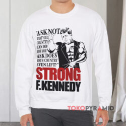 Strong F.Kennedy Shirt 3 Strong F kennedy Sweatshirt