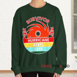 Survivor Hurricane Beryl 2024 Shirt 3 Survivor Hurricane Beryl 2024 Sweatshirt