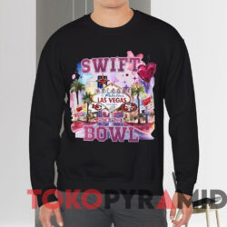 Swift Bowl Welcome To Las Vegas Chiefs vs 49ers Shirt 2 Swift Bowl Welcome To Las Vegas Chiefs Vs 49ers Shirt Black Sweatshirt