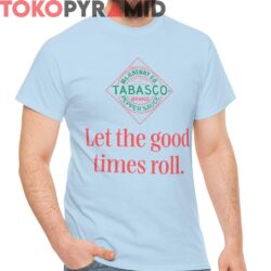 Tabasco Let the Good Times Roll Shirt