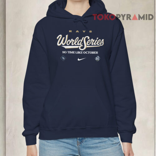 Tampa Bay Rays Nike 2026 World Series No Time Like October Hoodie Tampa Bay Rays Nike 2026 World Series No Time Like October Hoodie