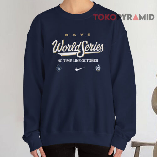 Tampa Bay Rays Nike 2026 World Series No Time Like October Sweatshirt Tampa Bay Rays Nike 2026 World Series No Time Like October Sweatshirt