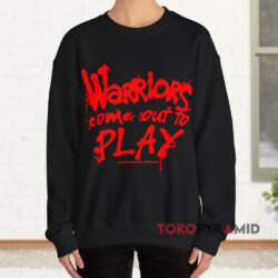 Tari Eason Warriors Come Out To Play Shirt 3 Tari Eason Warriors Come Out To Play Black Sweatshirt