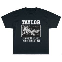 Taylor Swift Hardcore I Might Be Ok T-Shirt 5 Taylor Swift Hardcore I Might Be Ok T shirt