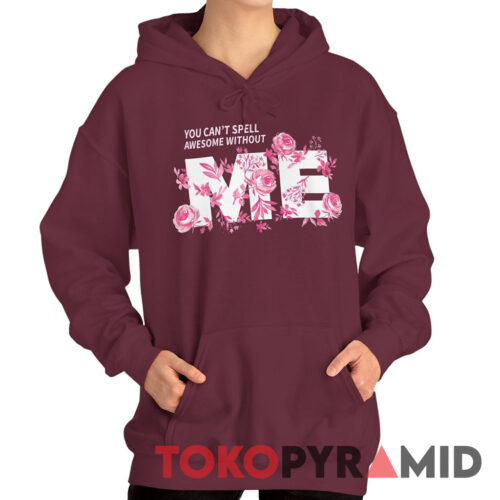 Taylor Swift You Can't Spell Awesome Without Me Hoodie