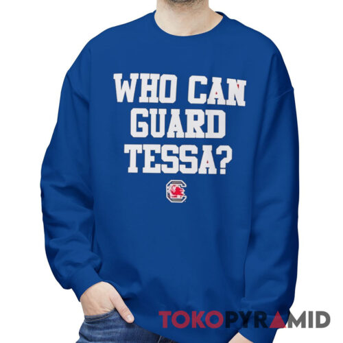 Tessa Johnson Who Can Guard Tessa Sweatshirt