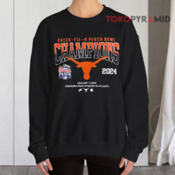 Texas Longhorns NCAA Peach Bowl Champions January 1, 2025 Shirt 3 Texas Longhorns Ncaa Peach Bowl Champions January 1 2025 Sweatshirt